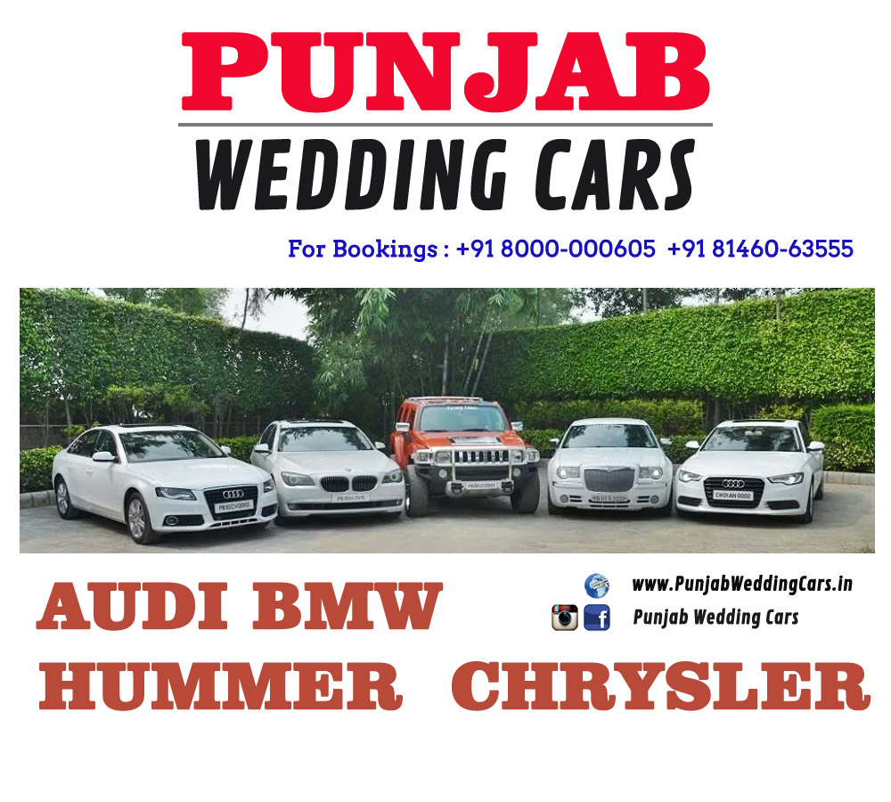 WEDDING CARS - AUDI - BMW - CHRYSLER - HUMMER Available in Chandigarh, Jalandhar, Ludhiana, Amritsar, Barnala, Bathinda, Hoshiarpur, Faridkot, Fatehgarh Sahib, Fazilka, Firozpur, Gurdaspur, Kapurthala, Mansa, Moga, Ajitgarh, Ropar, Muktsar, Shahid Bhagat Singh Nagar(first known as Nawan Shahr), Sangrur, Patiala, Pathankot, Tarn Taran